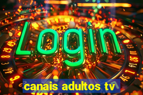 canais adultos tv